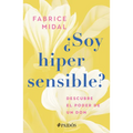 ¿Soy Hipersensible?: Descubre El Poder de Un Don / Am I Hypersensitive?: Descubre El Poder de Un Don - Paperback