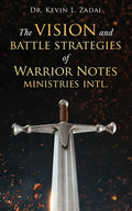 The Vision and Battle Strategies of Warrior Notes Ministries Intl. - Paperback