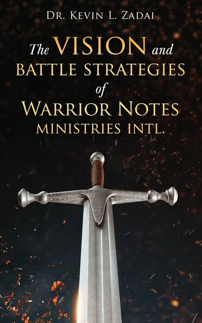 The Vision and Battle Strategies of Warrior Notes Ministries Intl. - Paperback