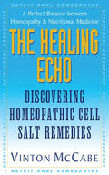 The Healing Echo: Discovering Homeopathic Cell Salt Remedies - Hardcover