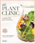 The Plant Clinic: Healing with Plant Medicine - Paperback