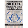 Student Leadership Model for Hispanic Serving and Emerging Hispanic Serving Institutions - Paperback