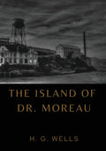 The Island of Dr. Moreau: the island of doctor moreau by H. G. Wells - Paperback