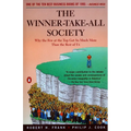 The Winner-Take-All Society: Why the Few at the Top Get So Much More Than the Rest of Us - Paperback