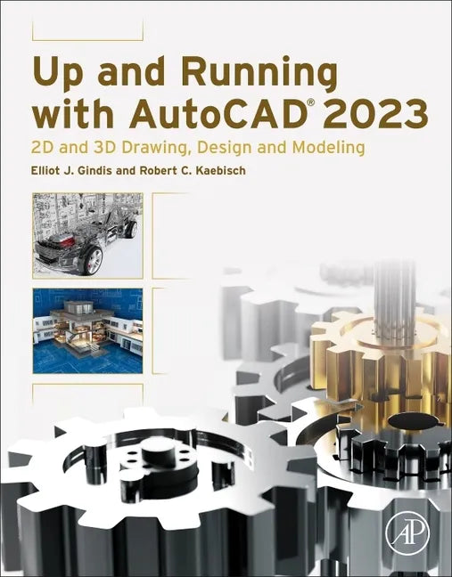 Up and Running with AutoCAD 2023: 2D and 3D Drawing, Design and Modeling - Paperback