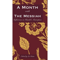 A Month with the Messiah: Reflections on Handel's Masterpiece - Hardcover