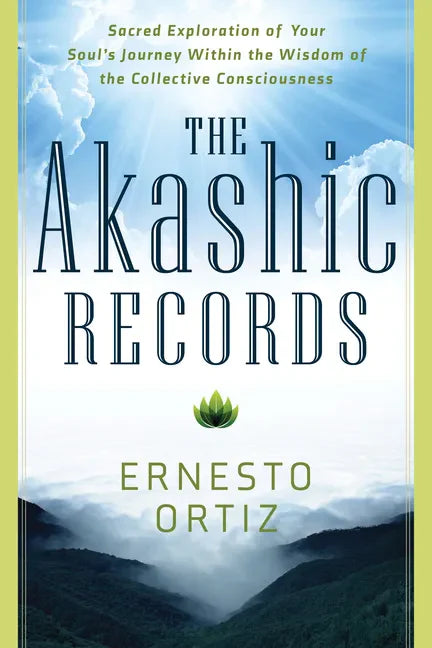 The Akashic Records: Sacred Exploration of Your Soul's Journey Within the Wisdom of the Collective Consciousness - Paperback