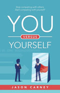 You Versus Yourself: Stop Competing with Others. Start Competing with Yourself! - Paperback