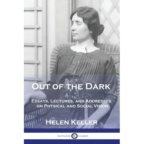 Out of the Dark: Essays, Lectures, and Addresses on Physical and Social Vision - Paperback