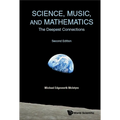 Science, Music, and Mathematics: The Deepest Connections (Second Edition) - Paperback