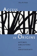Access to Origins: Affines, Ancestors, and Aristocrats - Paperback