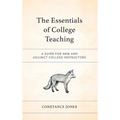 The Essentials of College Teaching: A Guide for New and Adjunct College Instructors - Hardcover