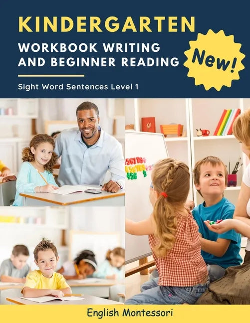 Kindergarten Workbook Writing And Beginner Reading Sight Word Sentences Level 1 English Montessori: 100 Easy readers cvc phonics spelling readiness ha - Paperback
