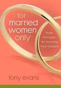 For Married Women Only: Three Principles for Honoring Your Husband - Paperback