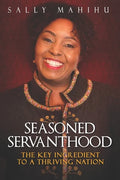 Seasoned Servanthood: The Key Ingredient to a Thriving Nation - Paperback