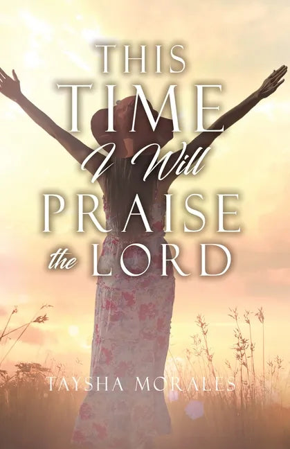 This time I will Praise the Lord - Paperback