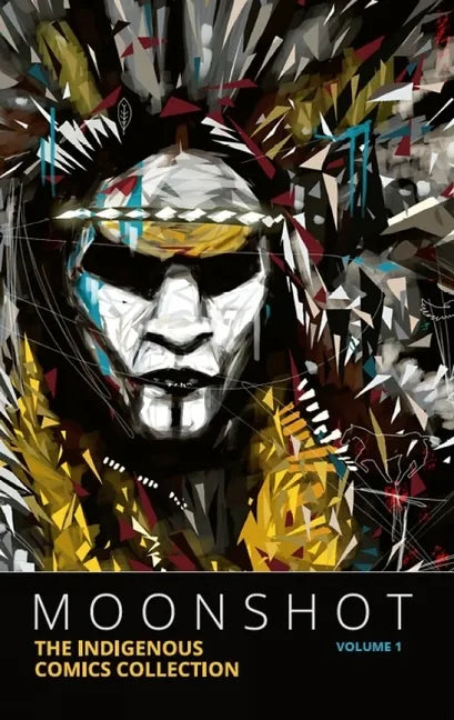 Moonshot: The Indigenous Comics Collection (Vol. 1) - Paperback