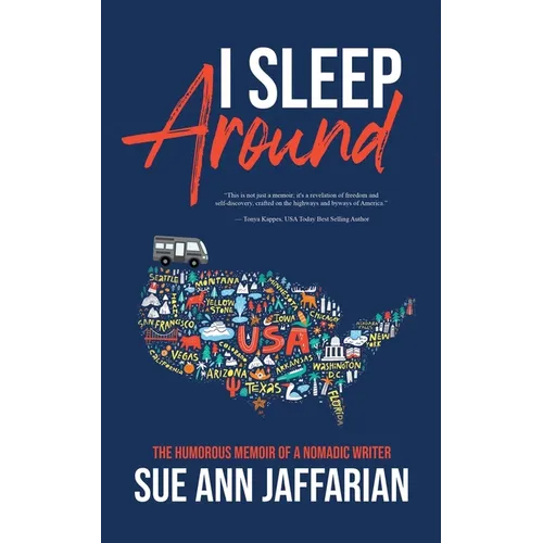 I Sleep Around: The Humorous Memoir of a Nomadic Writer - Paperback