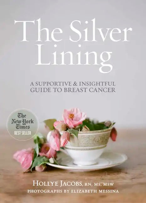 The Silver Lining: A Supportive and Insightful Guide to Breast Cancer - Paperback