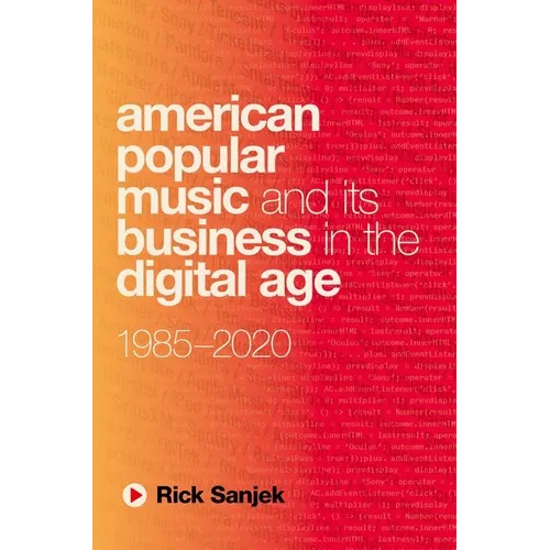American Popular Music and Its Business in the Digital Age: 1985-2020 - Paperback