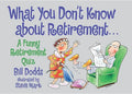 What You Don't Know about Retirement: A Funny Retirement Quiz - Paperback