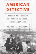 American Detective: Behind the Scenes of Famous Criminal Investigations - Hardcover