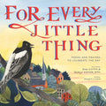 For Every Little Thing: Poems and Prayers to Celebrate the Day - Hardcover