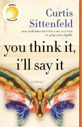 You Think It, I'll Say It: Reese's Book Club: Stories - Paperback