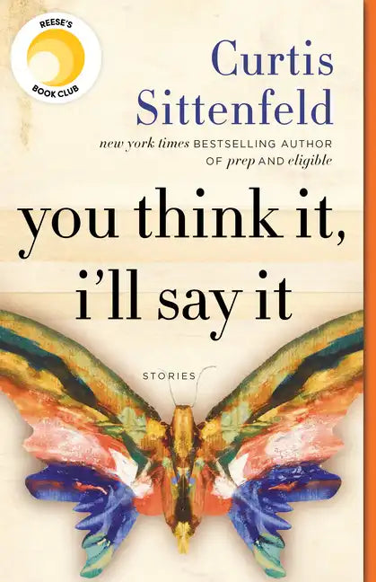 You Think It, I'll Say It: Reese's Book Club: Stories - Paperback