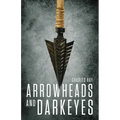 Arrowheads and Darkeyes - Paperback