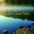 Indiana State Parks: A Centennial Celebration - Hardcover