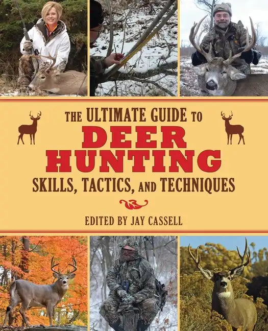 The Ultimate Guide to Deer Hunting Skills, Tactics, and Techniques - Paperback