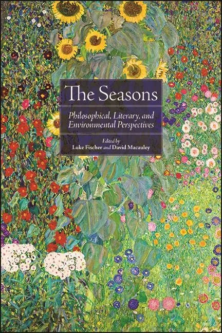 The Seasons: Philosophical, Literary, and Environmental Perspectives - Paperback