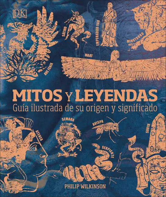Mitos Y Leyendas (Myths and Legends): Guía Ilustrada de Su Origen Y Significado - Hardcover