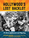 Hollywood's Lost Backlot: 40 Acres of Glamour and Mystery - Paperback