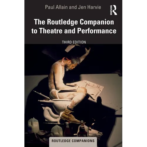 The Routledge Companion to Theatre and Performance - Paperback