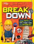 Break Down: Explosions, Implosions, Crashes, Crunches, Cracks, and More ... a How Things Work Look at How Things Don't - Hardcover
