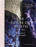 House of Worth: The Birth of Haute Couture - Hardcover