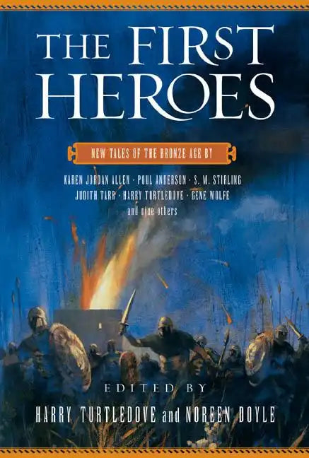 The First Heroes: New Tales of the Bronze Age - Paperback