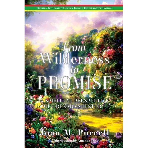 From Wilderness to Promise: A Spiritual Perspective of Grenada's History - Paperback