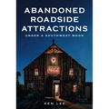 Abandoned Roadside Attractions: Under a Southwest Moon - Paperback