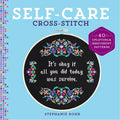 Self-Care Cross-Stitch: 40 Uplifting & Irreverent Patterns - Hardcover
