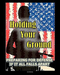 Holding Your Ground: Preparing for Defense if it All Falls Apart - Paperback