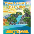 Todo Loque el Rey Cre? Libro de colorear - Paperback