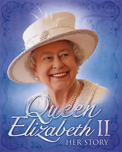 Queen Elizabeth II: Her Story - Paperback