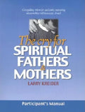 The Cry for Spiritual Fathers & Mothers - Paperback