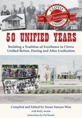 50 Unified Years: Building a Tradition of Excellence in Clovis Unified Before, During and After Unification - Hardcover