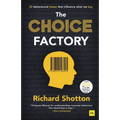 The Choice Factory: 25 Behavioural Biases That Influence What We Buy - Paperback