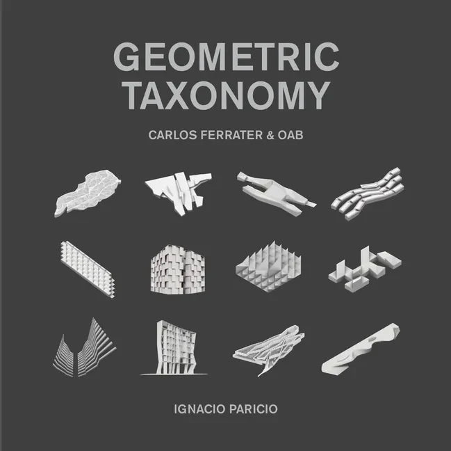 Geometric Taxonomy: Carlos Ferrater, Oab - Hardcover