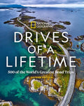 Drives of a Lifetime 2nd Edition: 500 of the World's Greatest Road Trips - Hardcover